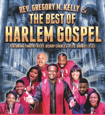 Rev. Gregory M. Kelly & The Best of Harlem Gospel